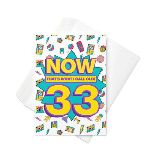 33rd Birthday Card | Now That's What I Call Old! | Premium A5 - Jessie's Art Shop