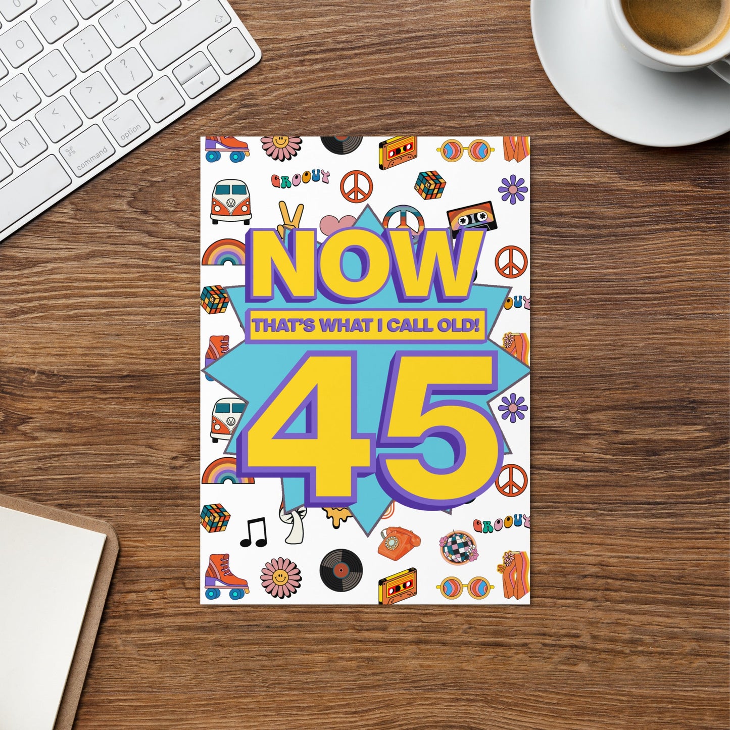 45th Birthday Card | Now That's What I Call Old! | Premium A5 - Jessie's Art Shop