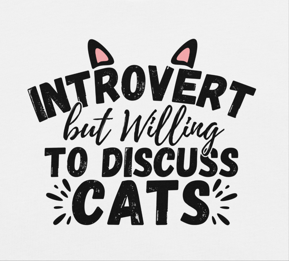 Funny cat T-shirt | introvert but willing to discuss cats | close up design