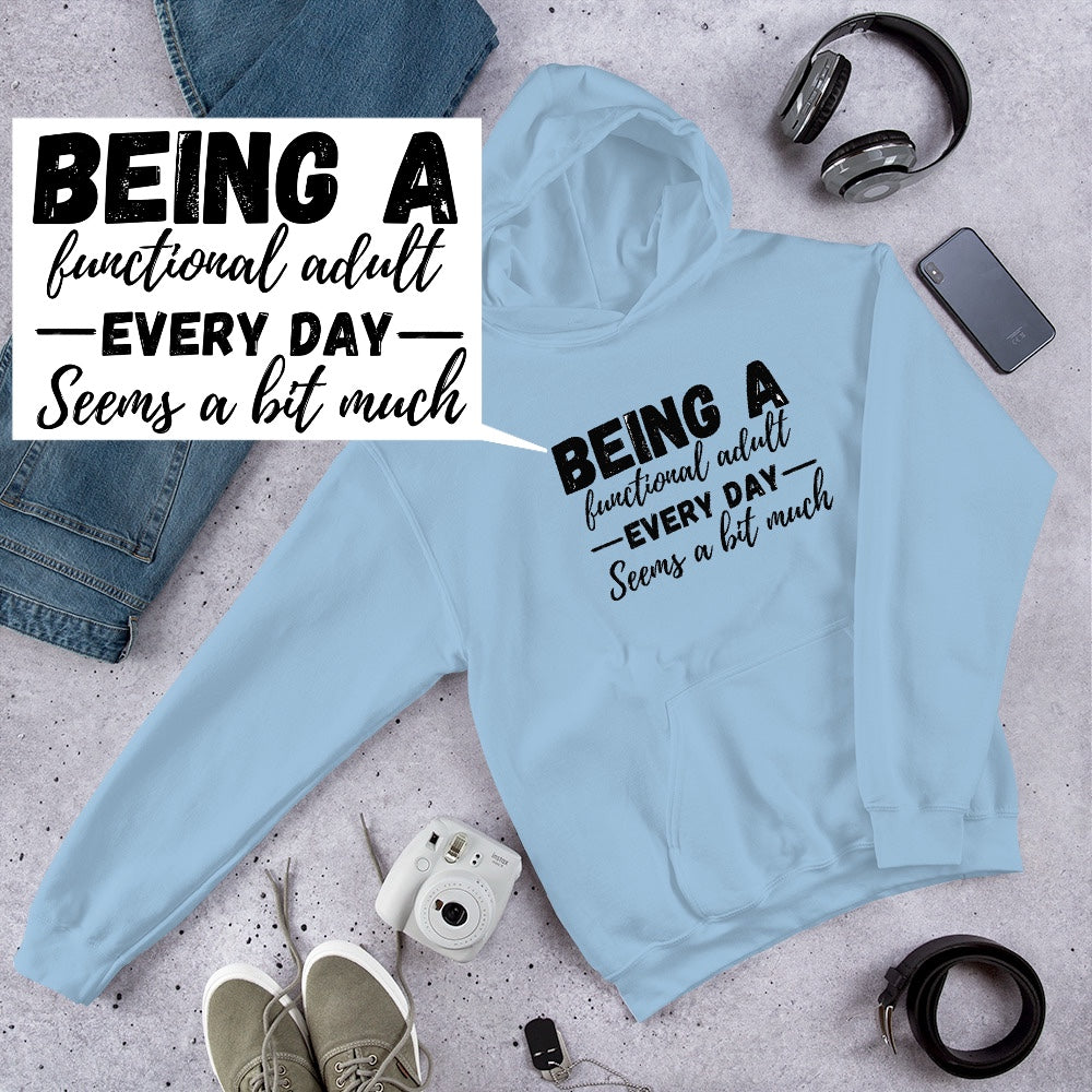 Being a Functional Adult Hoodie | Funny Eco friendly sustainable clothing - Jessie's Art Shop