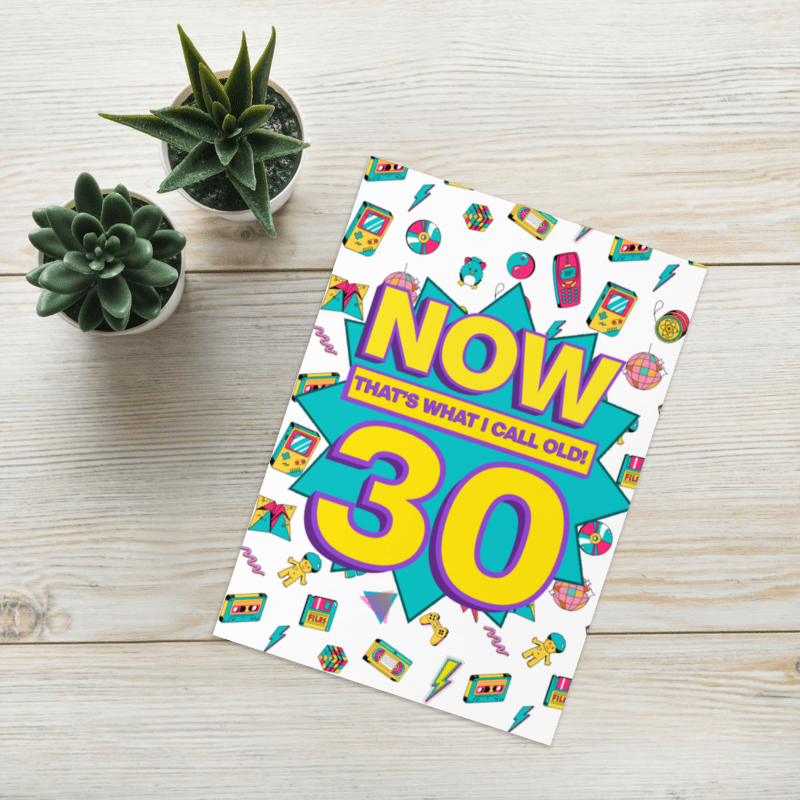 Funny 30th birthday card | now that's what I call old! A5 card | 30 years old