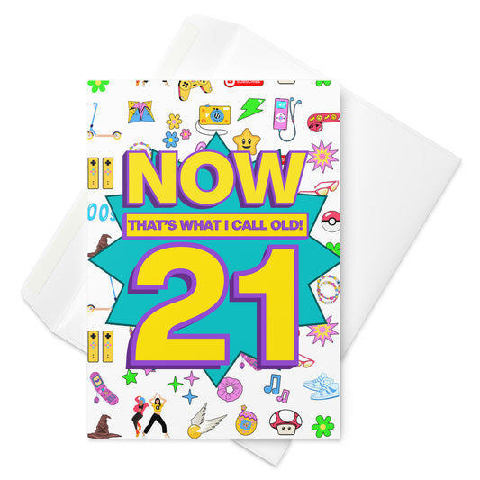 Funny 21st birthday card | now that's what I call old! A5 card | 21 years old
