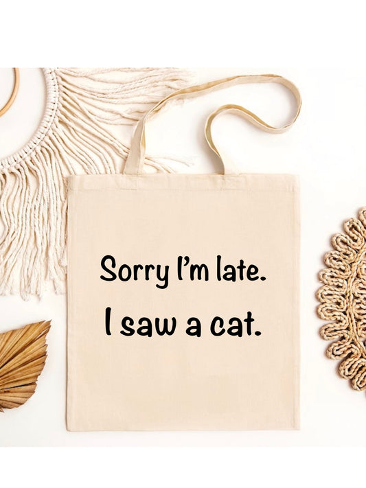 Sorry I’m late I saw a cat tote bag | Eco friendly Canvas reusable shopping Bag