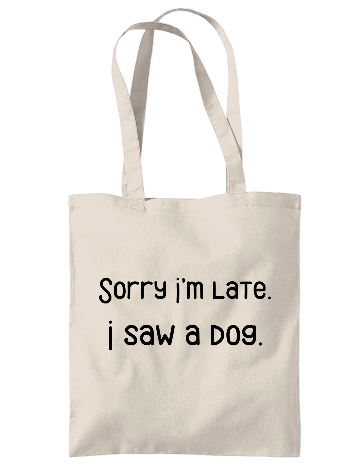 Sorry I’m late I saw a dog tote bag | Eco friendly Canvas reusable shopping Bag