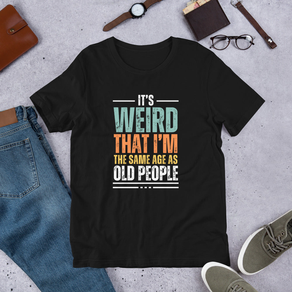 Funny Age Quote T-Shirt | Getting Older Humour | Premium Eco Tee - Jessie's Art Shop