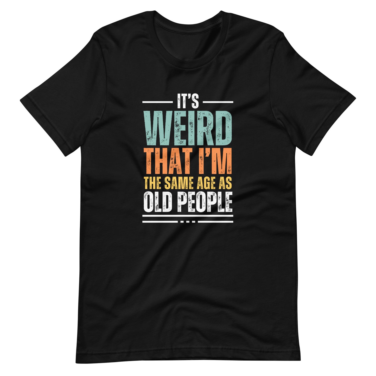 Funny Age Quote T-Shirt | Getting Older Humour | Premium Eco Tee - Jessie's Art Shop