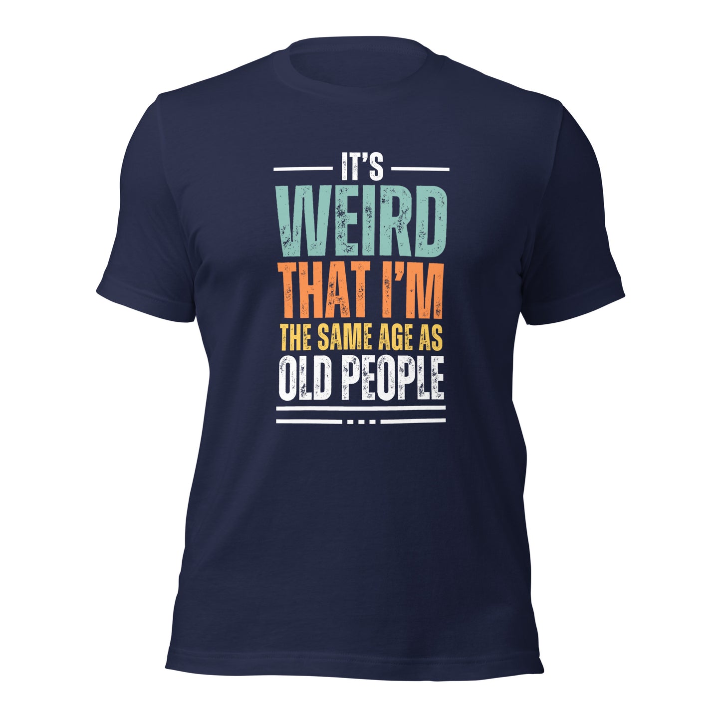 Funny Age Quote T-Shirt | Getting Older Humour | Premium Eco Tee - Jessie's Art Shop