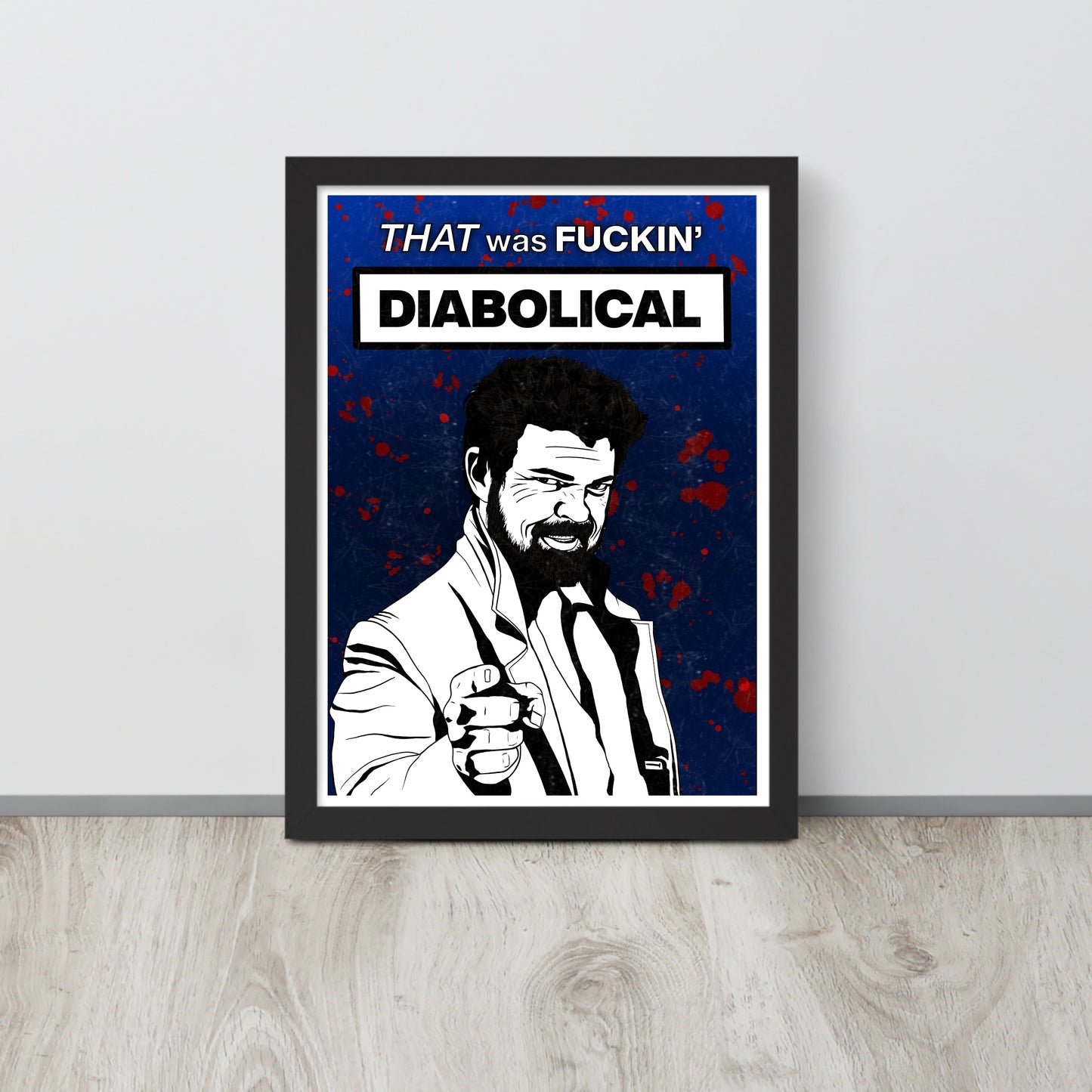 Billy Butcher art print | funny quote | wallart poster | diabolical quote | gift for the boys fan