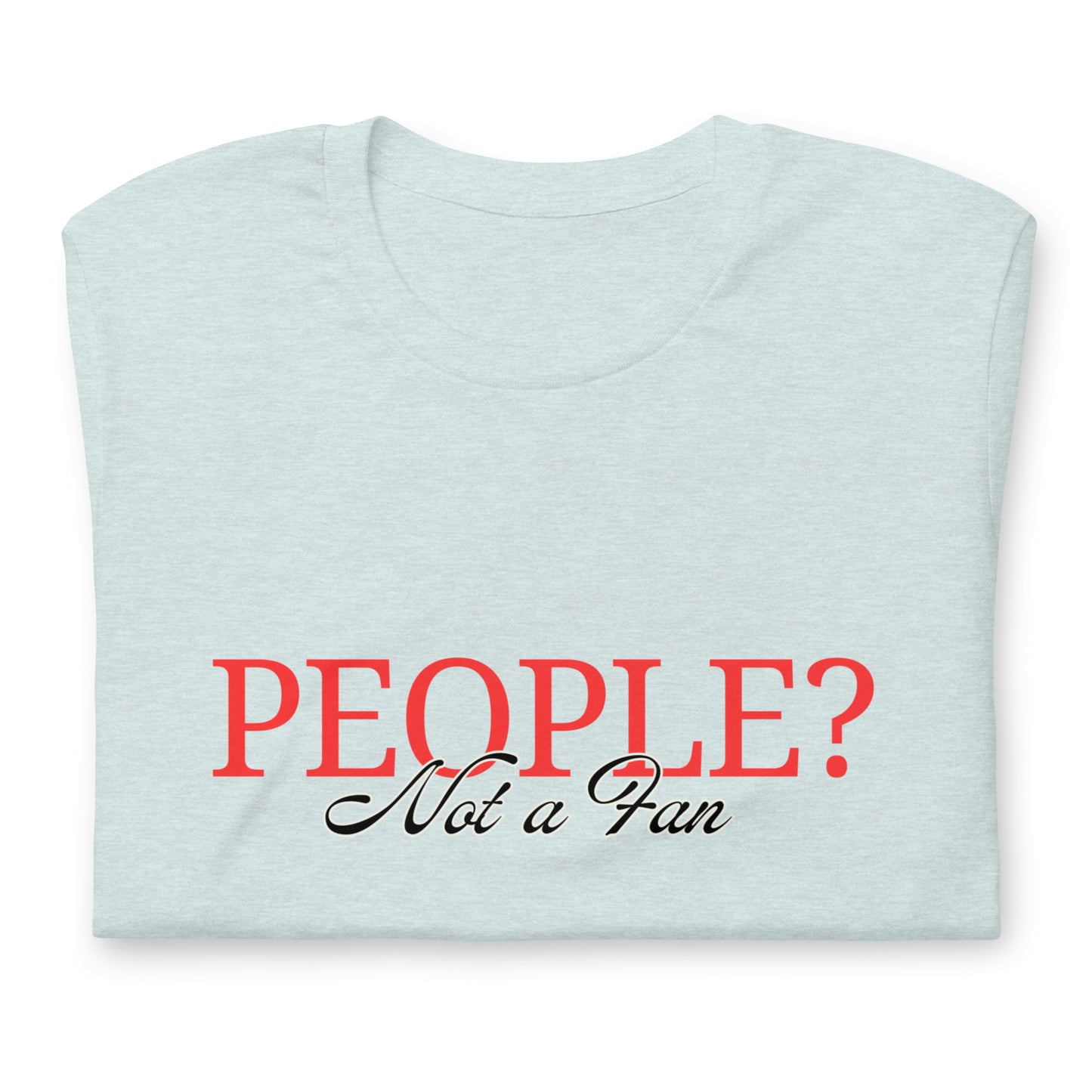 People? Not a fan T-shirt | premium quality eco-friendly tee | funny gift for introverts