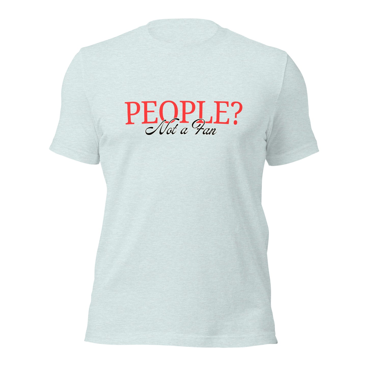 People? Not a fan T-shirt | premium quality eco-friendly tee | funny gift for introverts