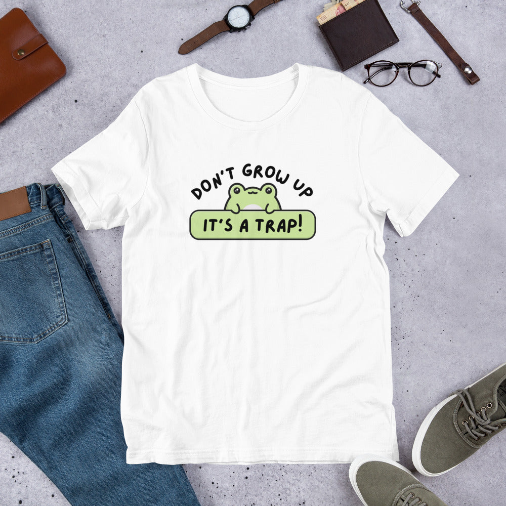 Don’t grow up. It’s a trap T-shirt | cute funny premium quality eco-friendly tee