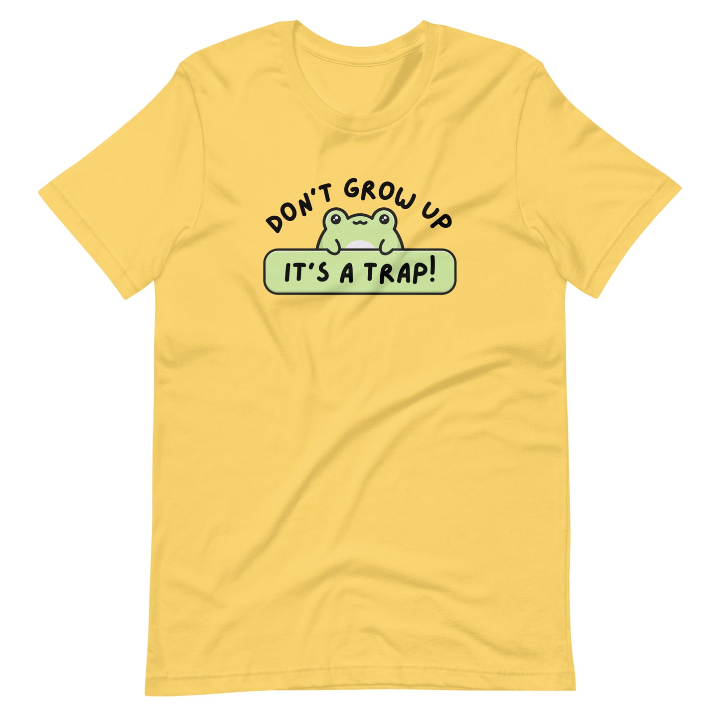 Don’t grow up. It’s a trap T-shirt | cute funny premium quality eco-friendly tee