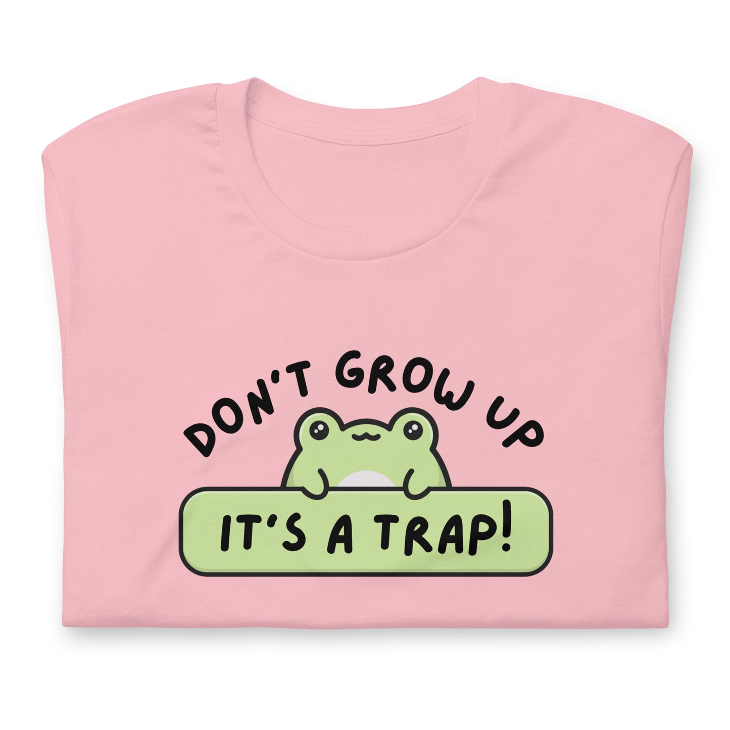 Don’t grow up. It’s a trap T-shirt | cute funny premium quality eco-friendly tee