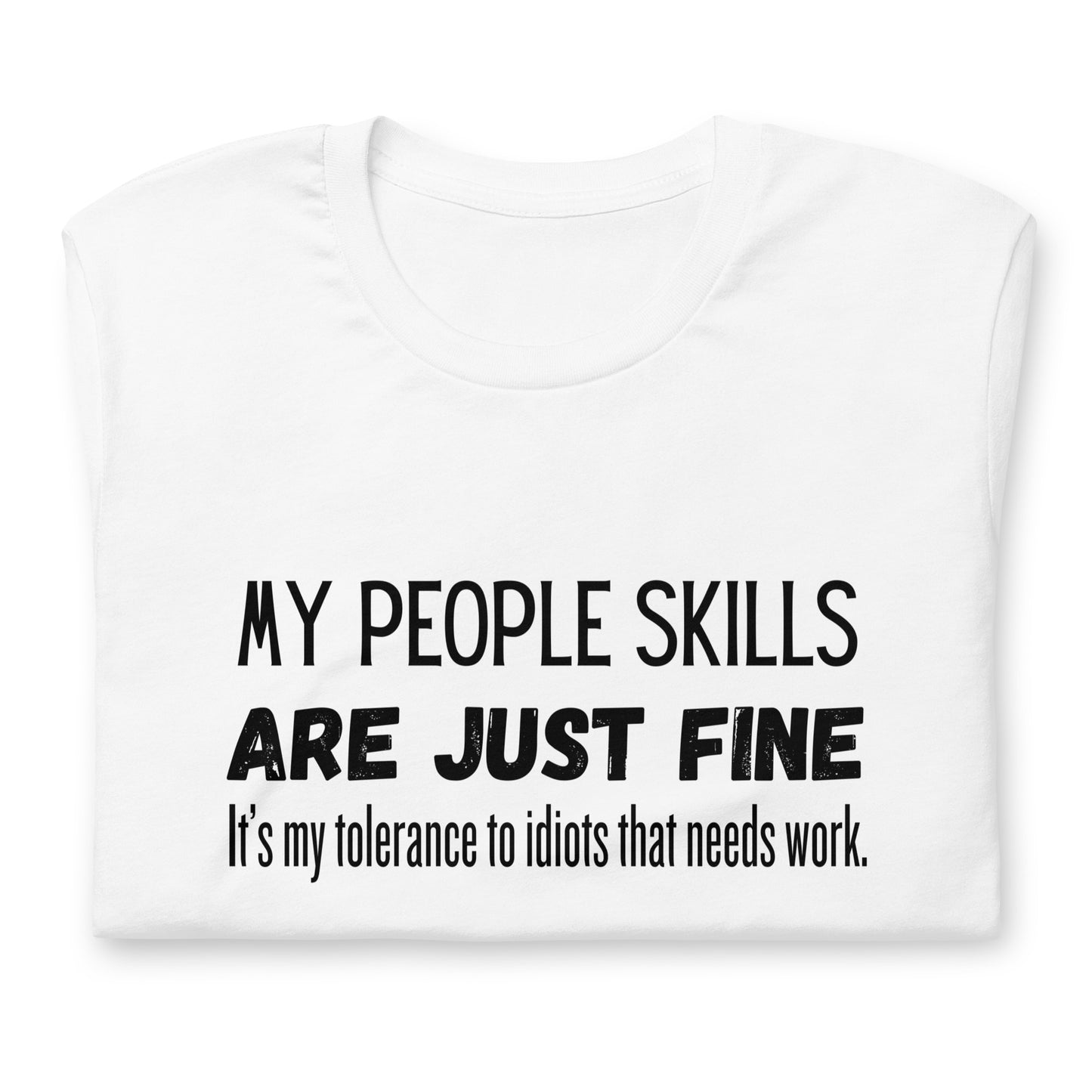 My people skills are fine T-shirt | funny premium quality eco-friendly tee