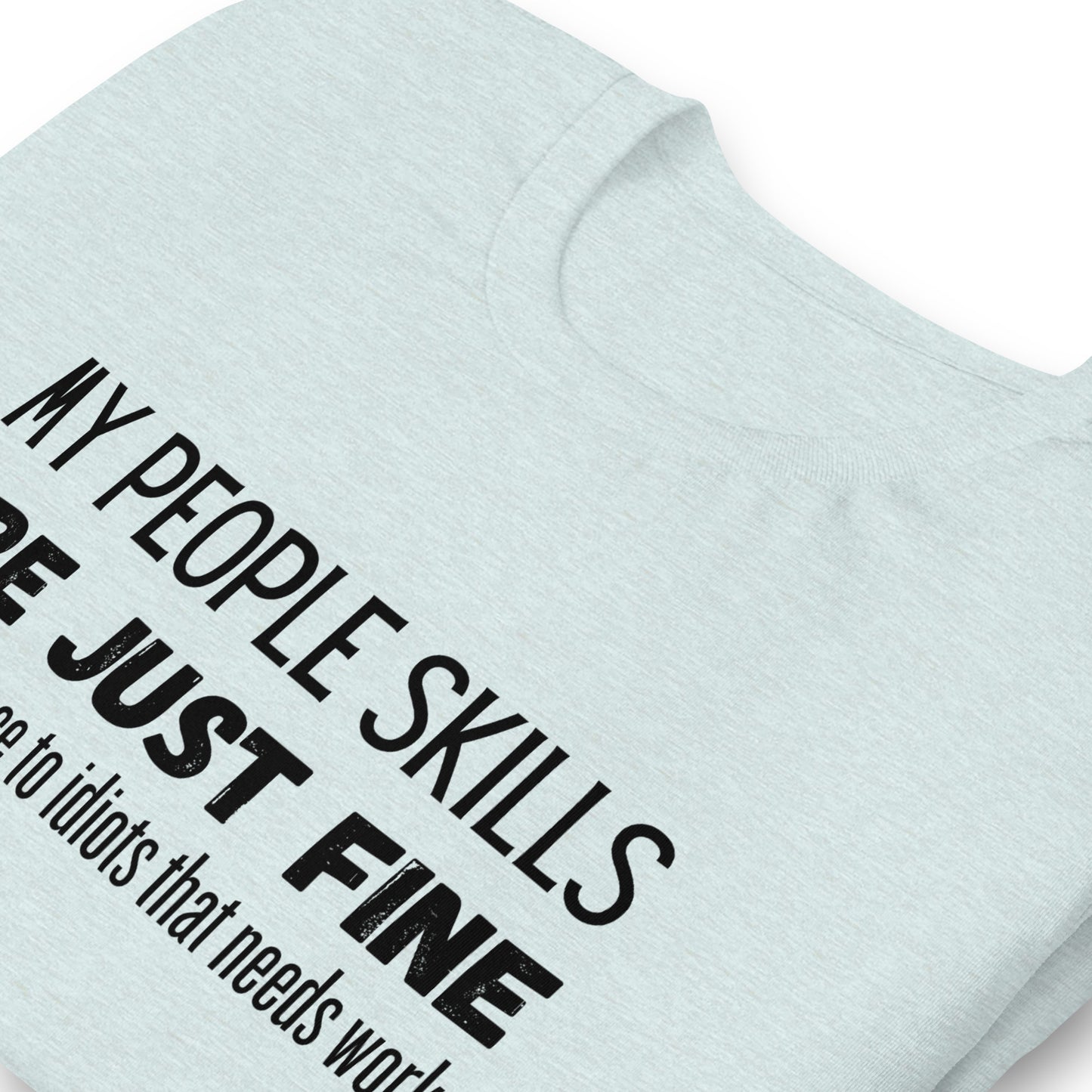 People Skills T-Shirt | Funny Sarcastic Quote | Premium Eco Tee - Jessie's Art Shop