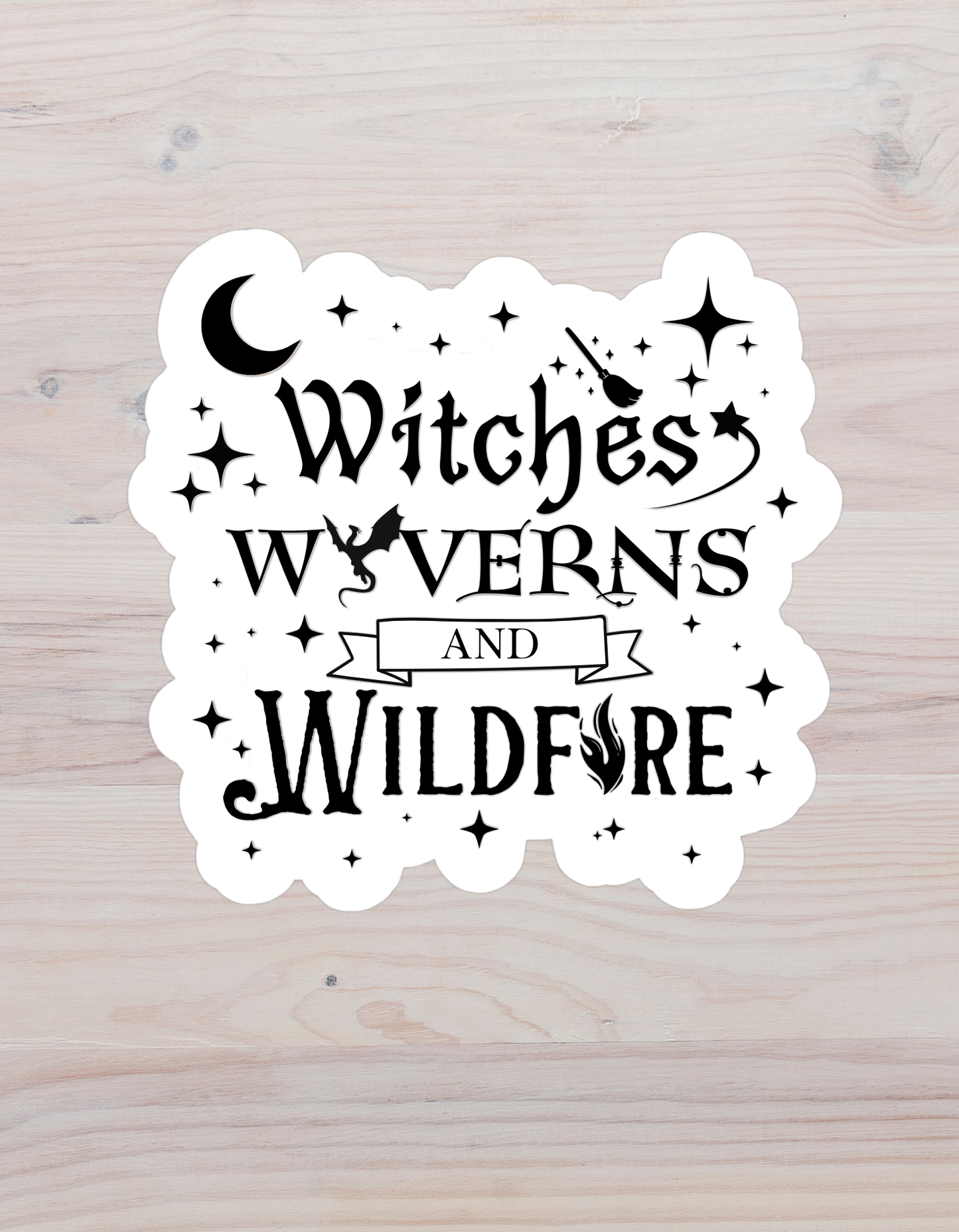 Witches Wyverns and Wildfire sticker Throne of Glass merch| fantasy and Halloween | premium gloss eco vinyl