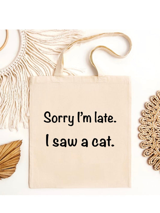 'Sorry I'm Late, I Saw a Cat' Eco-Friendly Canvas Tote Bag - Jessie's Art Shop