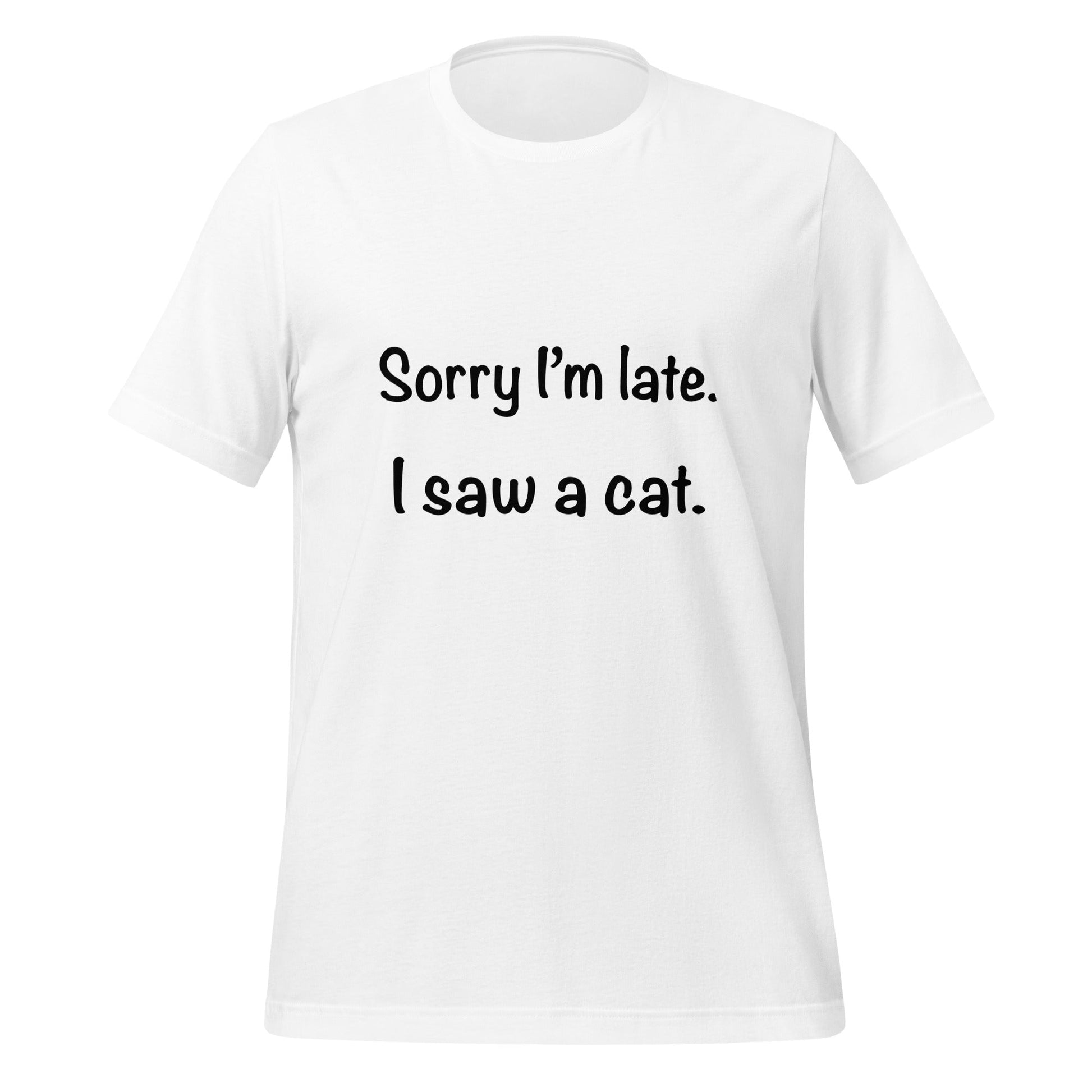 'Sorry I'm Late, I Saw a Cat' Premium Cotton T-Shirt - Jessie's Art Shop