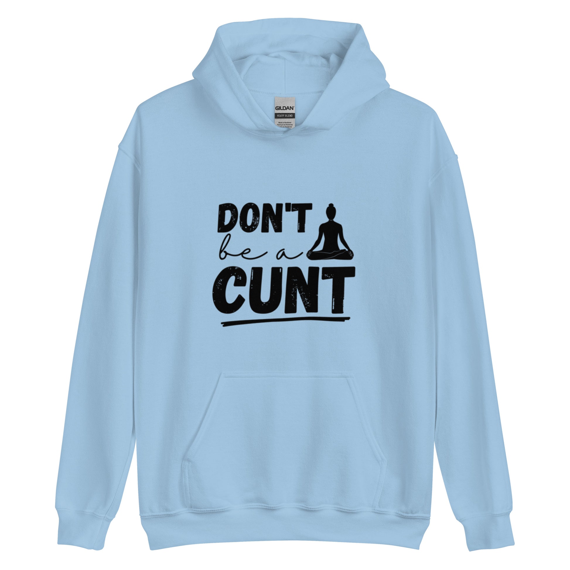 Don't Be a C*nt Hoodie | Funny Eco friendly sustainable clothing - Jessie's Art Shop