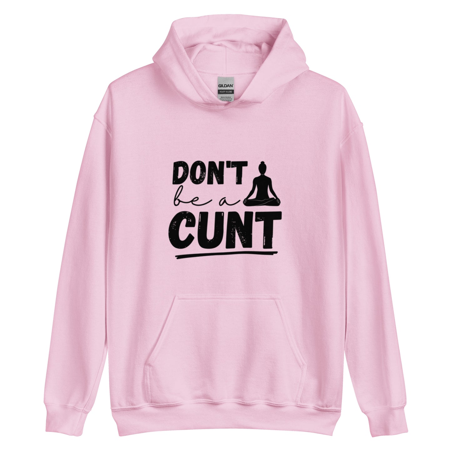 Don't Be a C*nt Hoodie | Funny Eco friendly sustainable clothing - Jessie's Art Shop