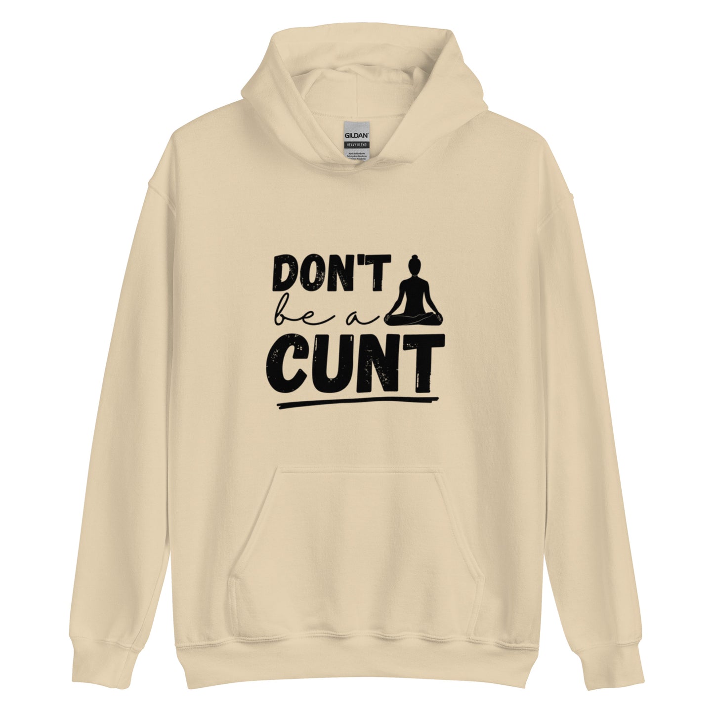 Don't Be a C*nt Hoodie | Funny Eco friendly sustainable clothing - Jessie's Art Shop