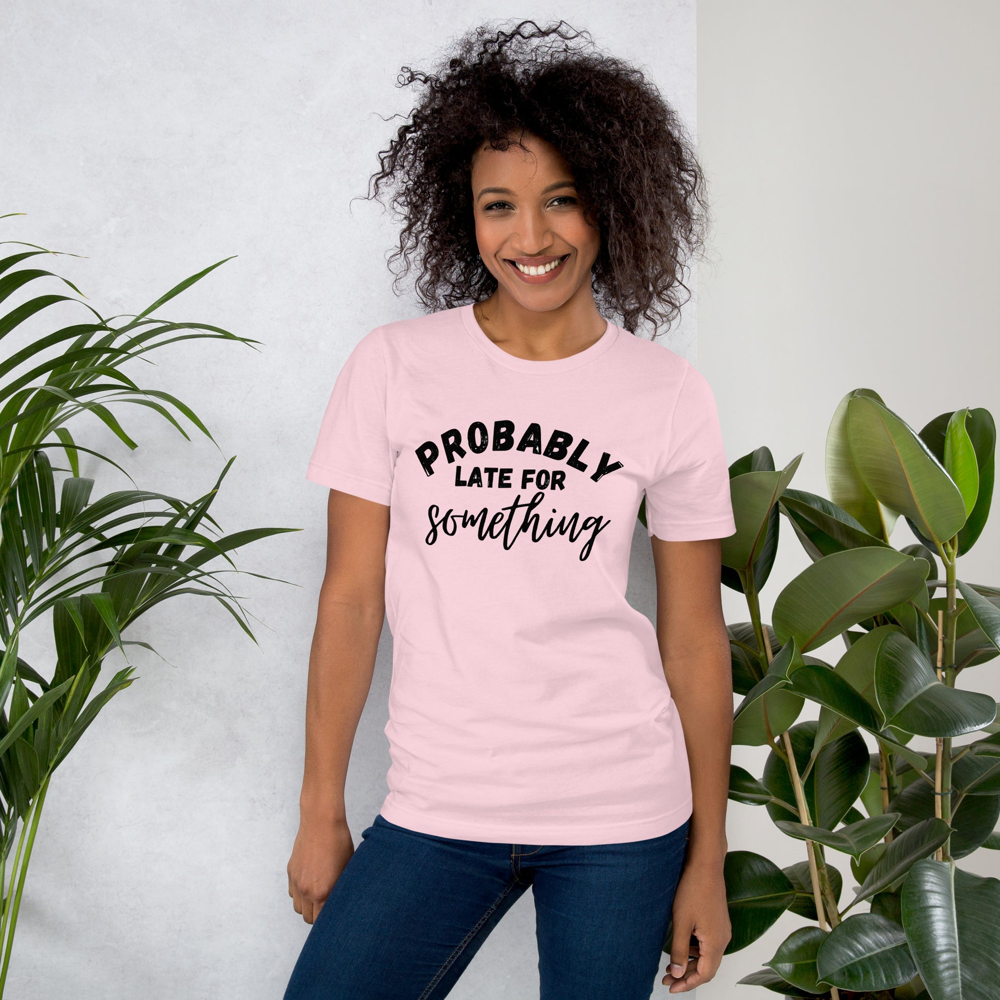 Funny T-shirt for Always Late Friend | Probably late for something | Premium tee - Jessie's Art Shop