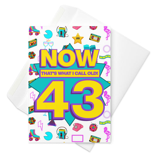 Funny 43rd birthday card | now that's what I call old! personalised A5 card | 43 years old