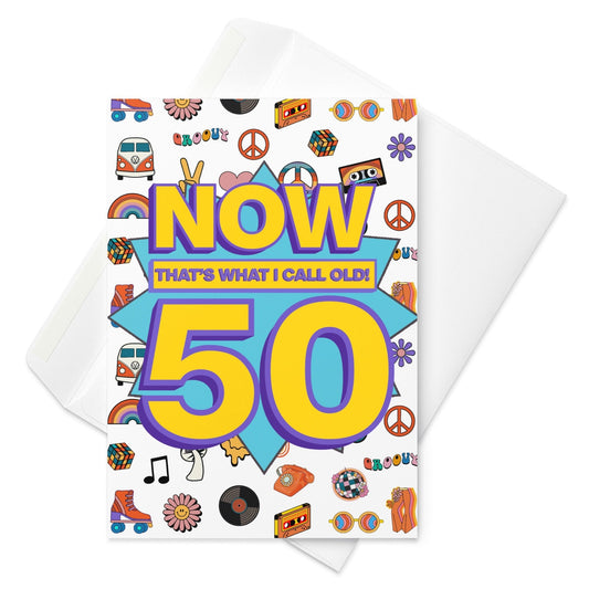 Funny 50th birthday card | now that's what I call old! A5 card | 50 years old
